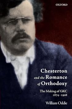 Paperback Chesterton and the Romance of Orthodoxy: The Making of GKC, 1874-1908 Book