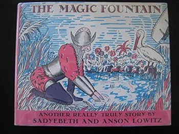 Hardcover The Magic Fountain: Another Really Truly Story By Sadyebeth and Anson Lowitz Book