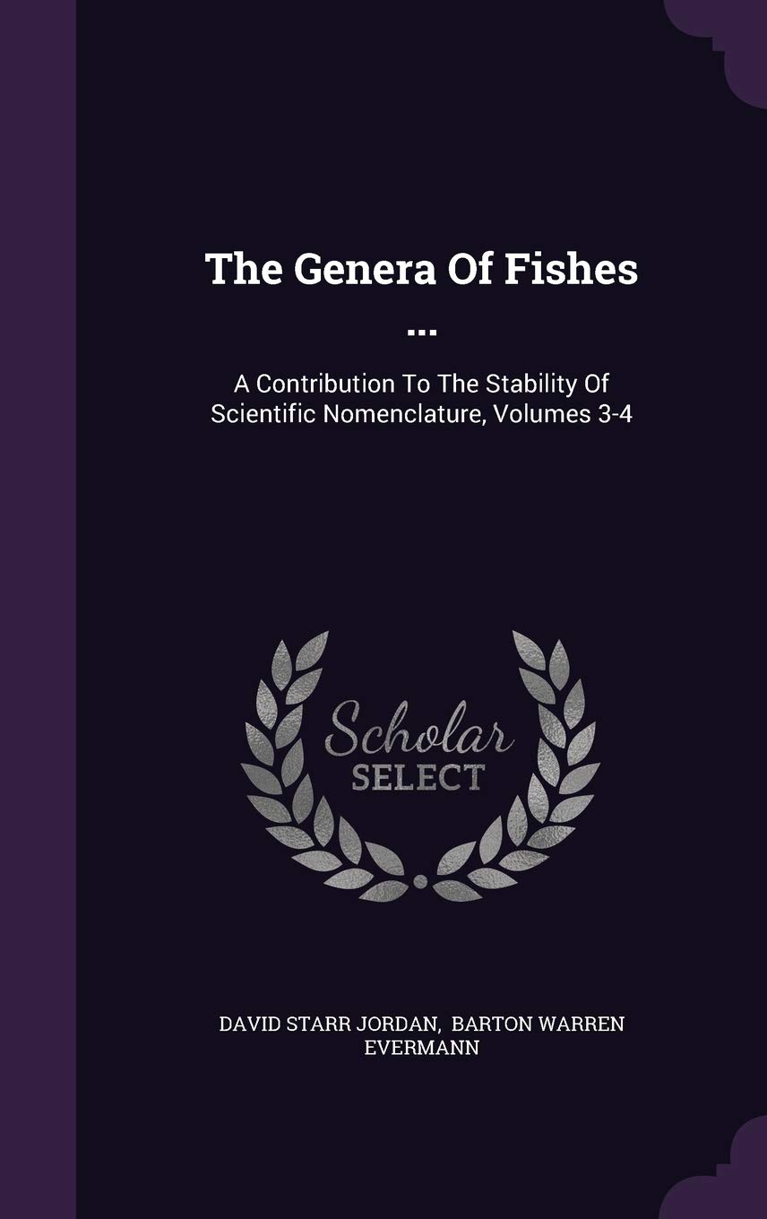 The Genera Of Fishes A Contribution To The Stability Of Scientific