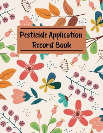 Pesticide Application Record Book: Keep Track of Certified Applicator ...