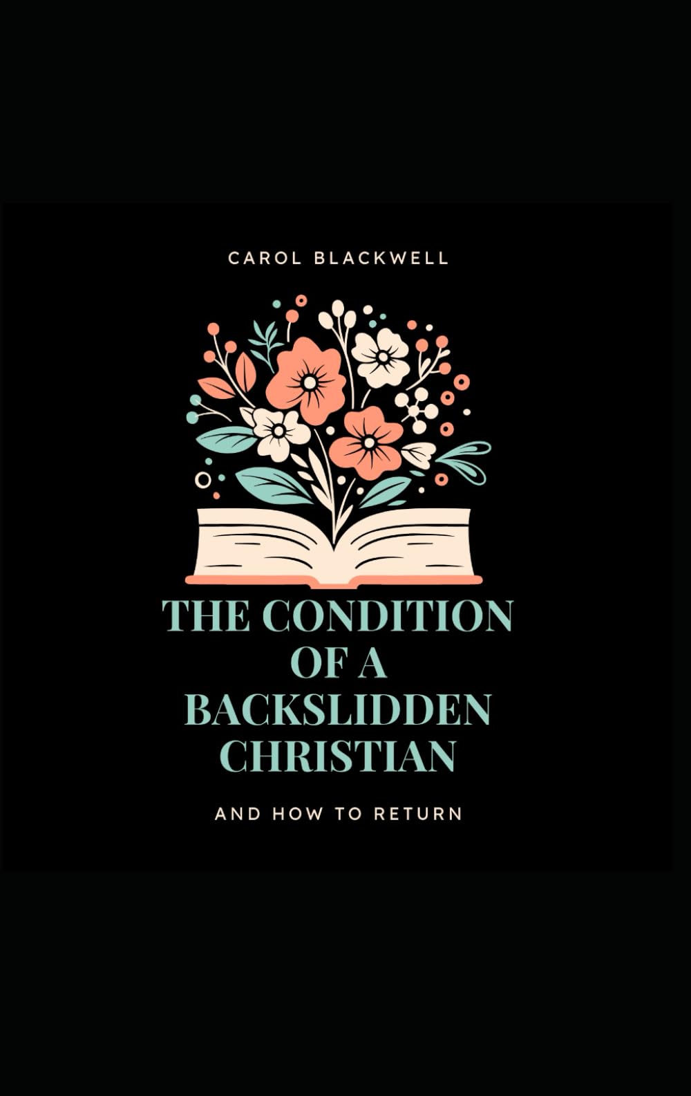 The Condition of a Backslidden Christian: and How to Return