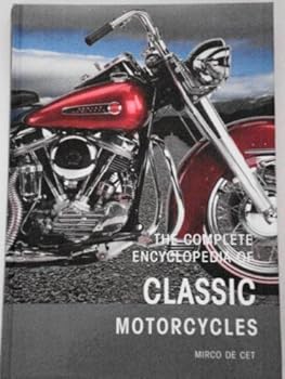 Hardcover THE COMPLETE ENCYCLOPEDIA OF CLASSIC MOTORCYCLES Book