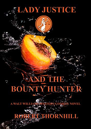 Lady Justice and the Bounty Hunter by [Robert Thornhill]