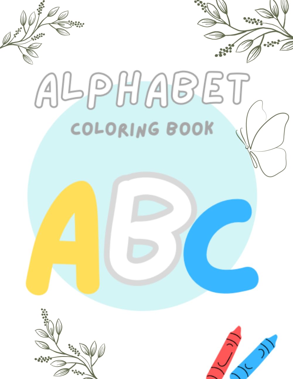 Alphabet Coloring Book: Easy ABC coloring pages with fun pictures to make learning letters enjoyable for children.