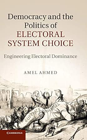 Democracy and the Politics of Electoral System Choice: Engineering Electoral Dominance book cover