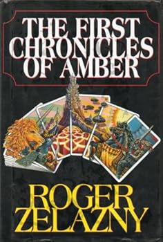 Hardcover The First Chronicles of Amber: Nine Princes in Amber, The Guns of Avalon, Sign of the Unicorn, The Hand of Oberon, The Courts of Chaos Book