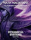 Dynamical Systems All in One Skills Practice Workbook with Full Step by Step Solutions (Math Magicians)