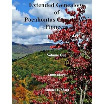 Extended Genology of Pocahontas County Pioneers Volume One