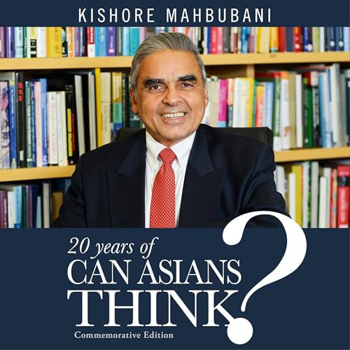 20 Years of Can Asians Think? (Commemorative Edition) by Kishore Mahbubani episode artwork