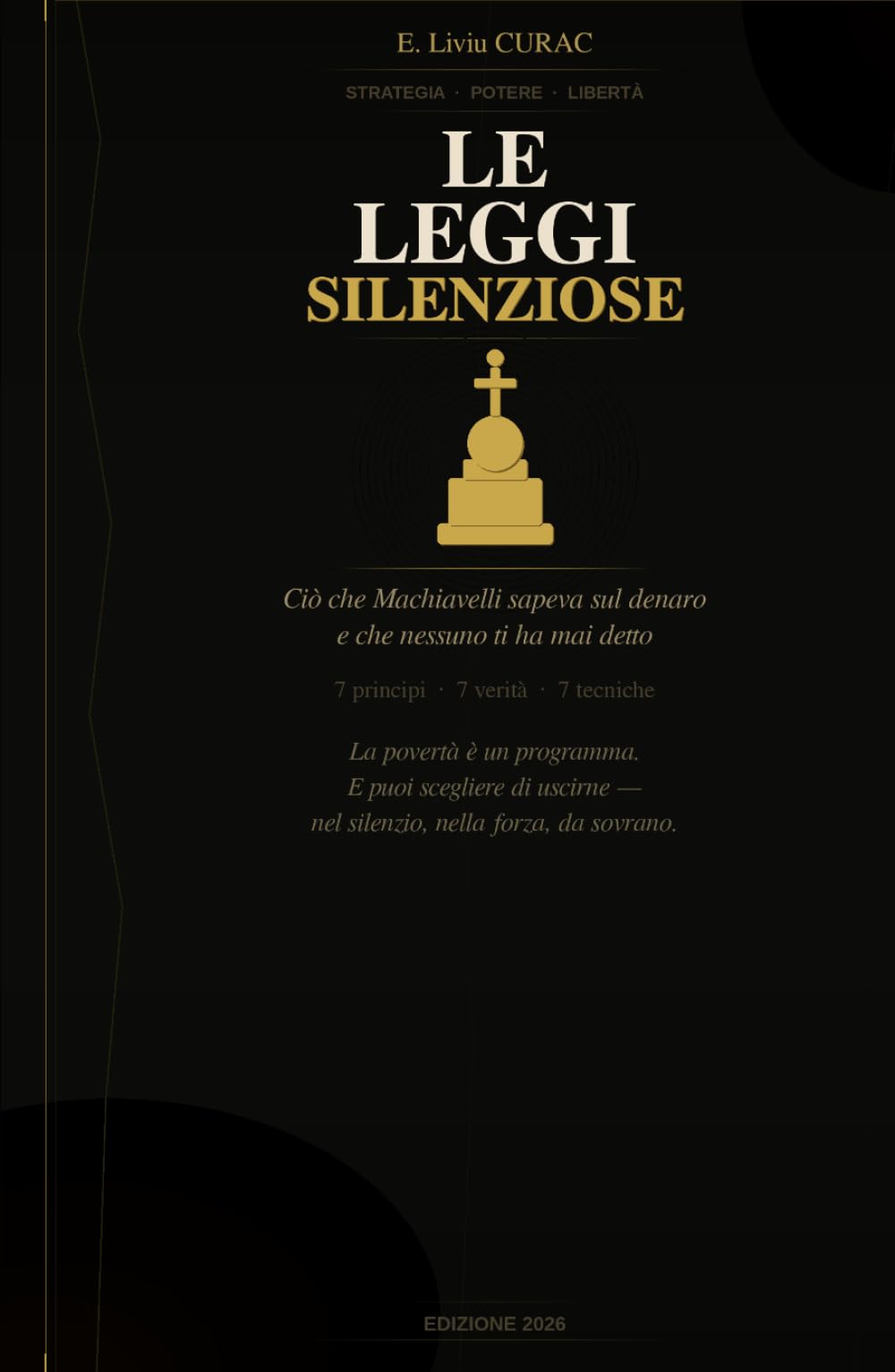 LE LEGGI SILENZIOSE: Cio che Machiavelli sapeva sul denaro e che nessuno ti ha mai detto