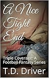 A Nice Tight End: Triple Coverage: A Football Fantasy Series