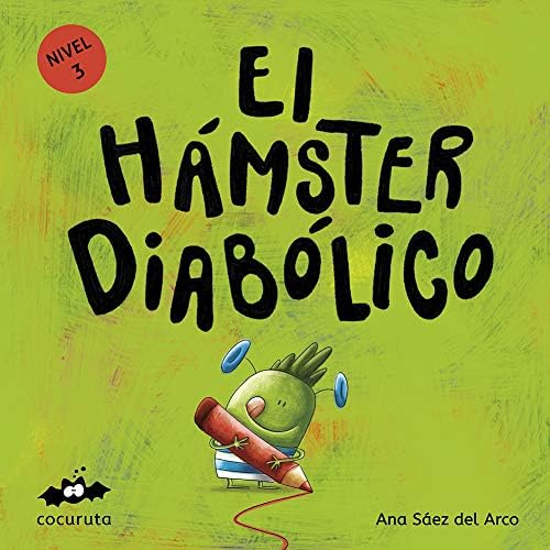 EL HÁMSTER DIABÓLICO (NIVEL 3): Texto a partir de 5 años / Páginas en blanco con texto para ilustrar. A partir de 7 años / adultos para hacer un regalo personalizado. (COLECCIÓN ILÚSTRALO TÚ MISMO)