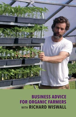 Business Advice for Organic Farmers with Richard Wiswall (DVD)