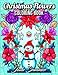 Christmas Flowers: An Adult Coloring Book with Cute Holiday Designs and Relaxing Flower Patterns for Christmas Lovers (Christmas Coloring Books)