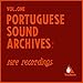 Portuguese Sound Archives: Rare Recordings 1903 (Vol. 1)