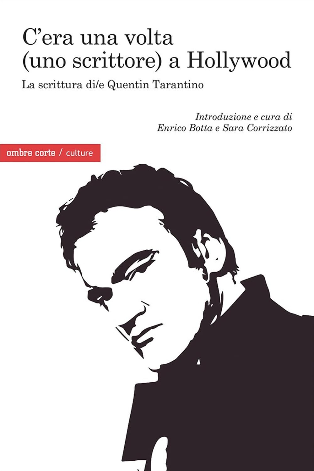 C'era Una Volta (Uno Scrittore) A Hollywood. La Scrittura Di/E Quentin Tarantino - 4