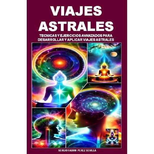 VIAJES ASTRALES Audiolibro Por SERGIO FABIAN PEREZ SEVILLA arte de portada