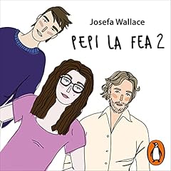Pepi la fea 2 [Ugly Pepi 2] Audiolibro Por Josefa Wallace arte de portada