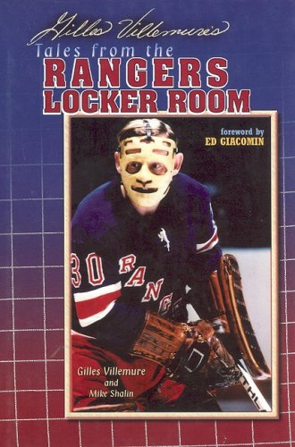 Gilles Villemure's Tales from the Ranger Locker Room