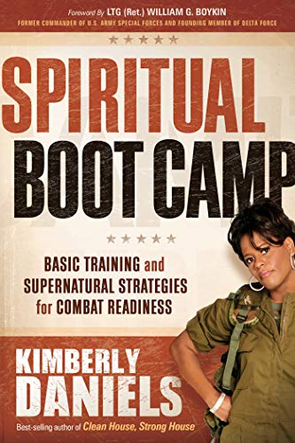 Spiritual Boot Camp Basic Training And Supernatural Strategies For Combat Readiness Kindle Edition By Daniels Kimberly Religion Spirituality Kindle Ebooks Amazon Com