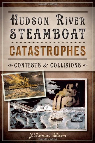 Hudson River Steamboat Catastrophes:: Contests and Collisions