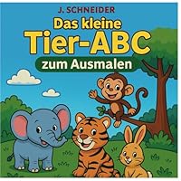 Das kleine Tier-ABC zum ausmalen (German Edition) B0F63H9732 Book Cover