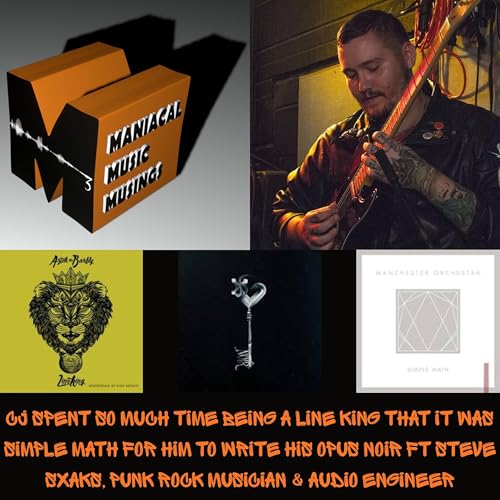 『CJ Spent So Much Time Being a Line King That It Was Simple Math For Him to Write His Opus Noir Ft Steve Sxaks, Punk Rock Musician & Audio Engineer』のカバーアート