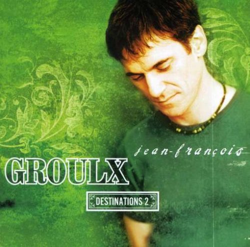 Destinations2 [Audio CD] Groulx, Jean-Francois