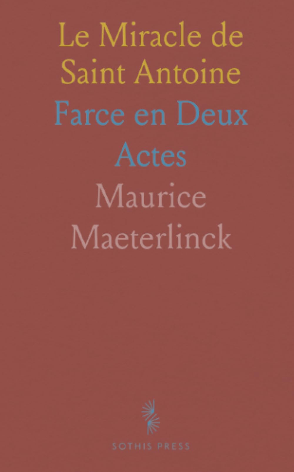 Le Miracle de Saint Antoine: Farce en Deux Actes