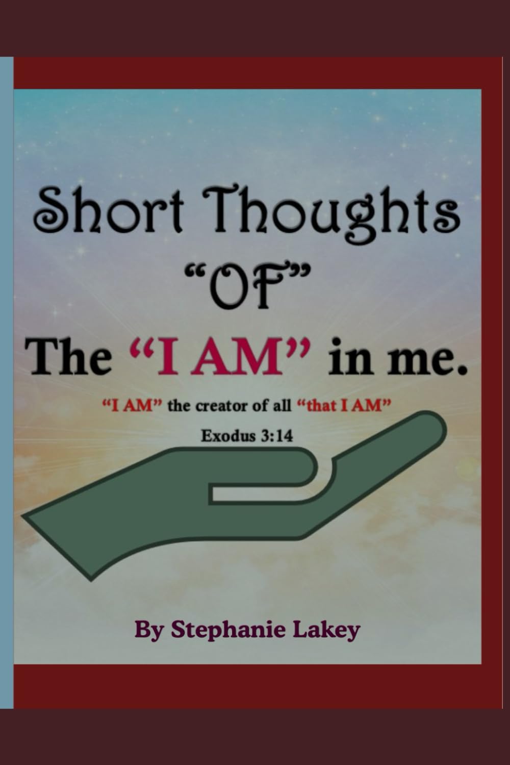 Short Thoughts "OF": The "I AM" In Me.