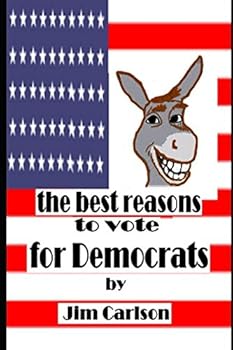 Paperback The Best Reasons to Vote for Democrats: You haven't had enough of them [Blank Gag Book] Book