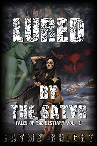 Lured by the Satyr (Monster Erotica): Tales of The Bestiary Vol.1