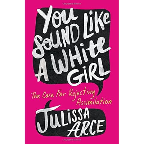 You Sound Like a White Girl: The Case for Rejecting Assimilation Cover