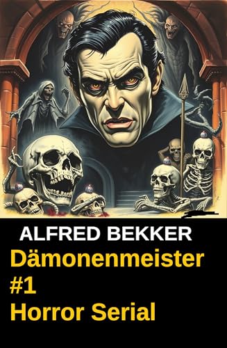 Dämonenmeister #1: Horror Serial: Cassiopeiapress Spannung