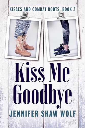 Kiss Me Goodbye: Kisses and Combat Boots #2