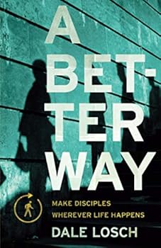 Paperback A Better Way: Make Disciples Wherever Life Happens Book