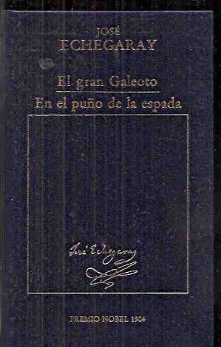 EL GRAN GALEOTO - EN EL PUÑO DE LA ESPADA