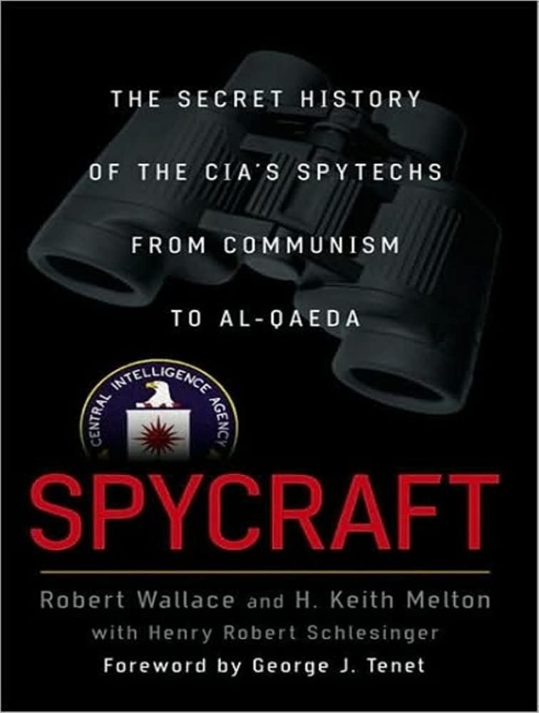 Spycraft: The Secret History of the Cia's Spytechs from Communism to Al ...