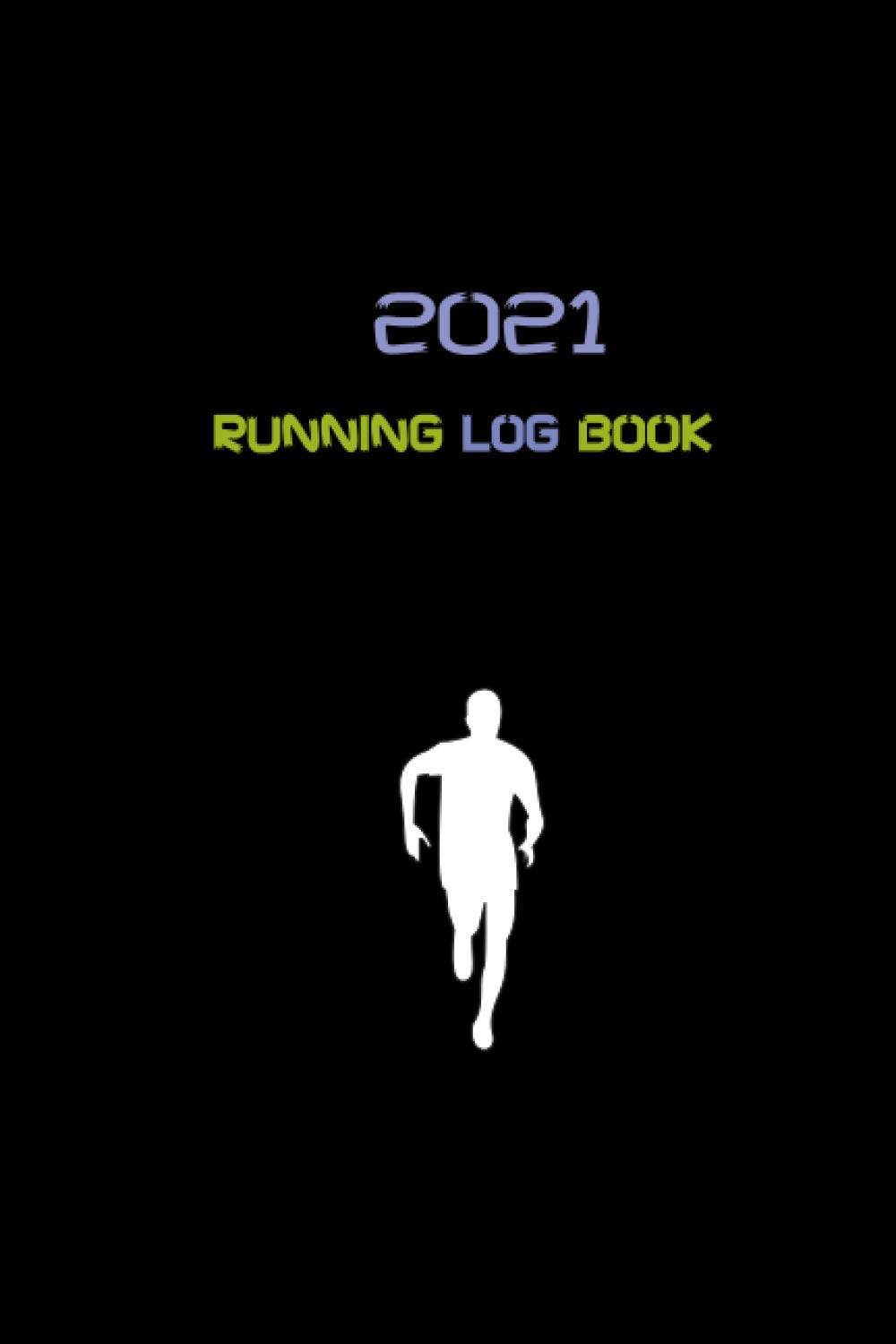 2021 Running Log Book: KDP Running Logbook POD Interior with Bleed 6×9 Undated Weekly with Motivational Prompts