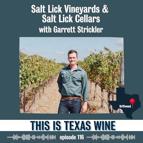 Salt Lick Vineyards & Salt Lick Cellars with Garrett Strickler
