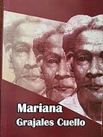 Mariana grajales cuello.doscientos anos en la historia y la memoria. 9592693218 Book Cover