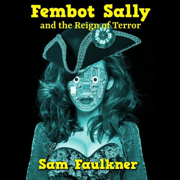 Cover art for Fembot Sally and the Reign of Terror