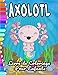 Axolotl Livre de coloriage pour enfants: Cadeau mignon et kawaii parfait pour les enfants qui aiment l'Axolotl, pour les adultes et les enfants avec ... et les adultes pour célébrer les vacances.