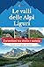 Le Valli Delle Alpi Liguri. Escursioni Tra Storia E Natura - 3