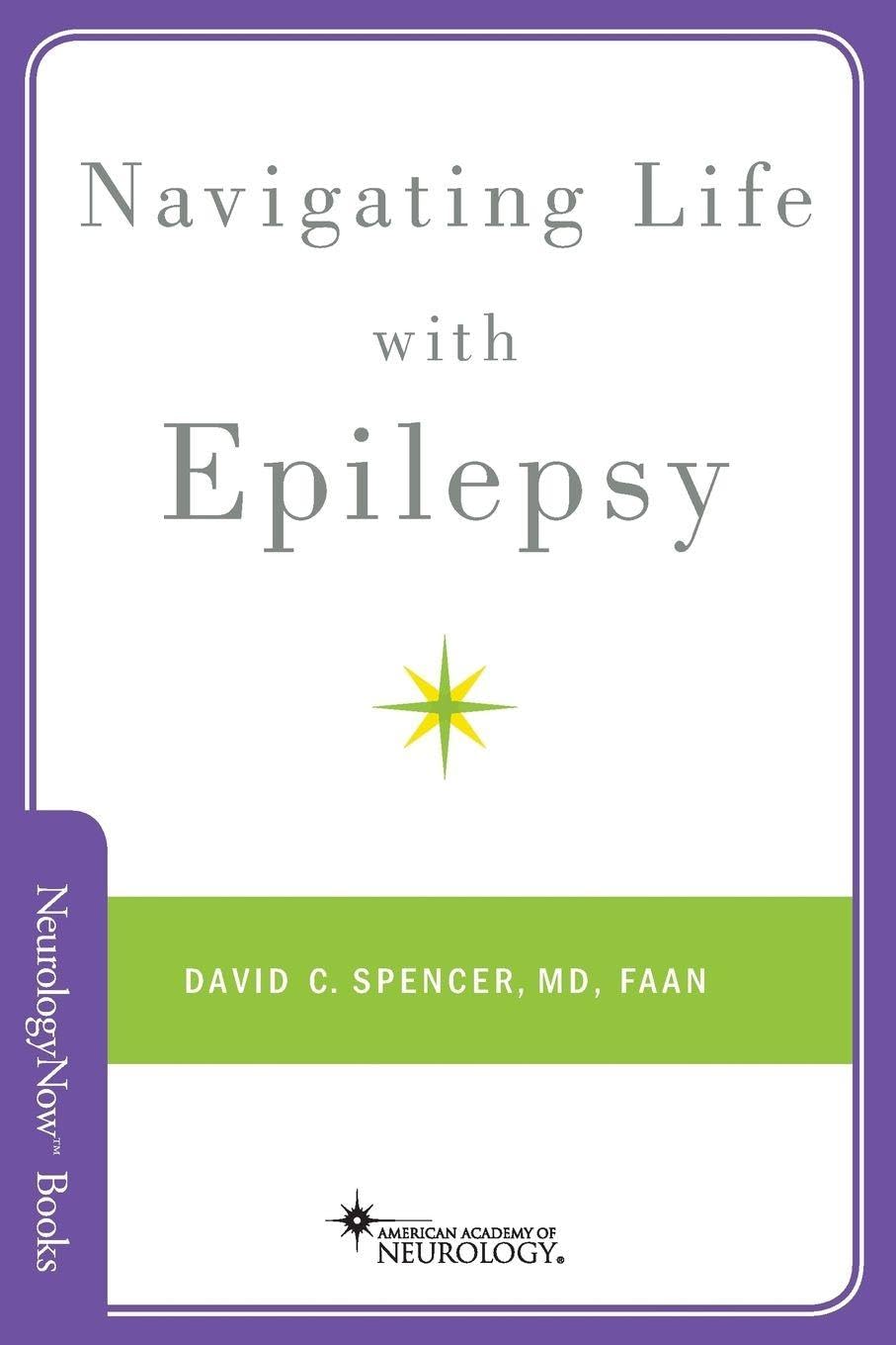 Navigating Life with Epilepsy (Neurology Now Books) (Brain and Life Books)