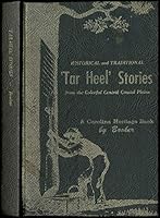 Historical and traditional 'Tar Heel' stories from the colorful central coastal plains: A treasure trove in ten distinct Parts B0097R3QJO Book Cover