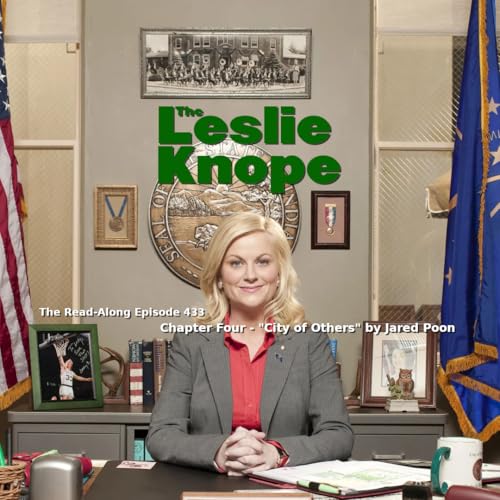 The Leslie Knope - "City of Others" Chapter Four