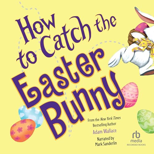 How to Catch the Easter Bunny by Adam Wallace episode artwork