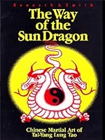 The Way of the Sun Dragon: Chinese Martial Art of Tai-Yang Lung Tao 0875730264 Book Cover