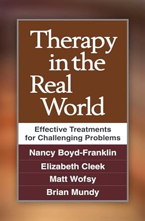 Therapy in the Real World: Effective Treatments for Challenging Problems book cover